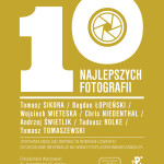 10 NAJLEPSZYCH FOTOGRAFII - SPOTKANIE Z WOJCIECHEM GRZĘDZIŃSKIM