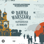 DAWNA WARSZAWA. NAJPIĘKNIEJSZE JEJ MOMENTY.